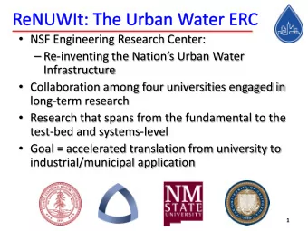 NSF Engineering Research Center:  Re-inventing the Nations Urban Water  Infrastructure