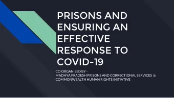 PRISONS AND  ENSURING AN  EFFECTIVE  RESPONSE TO  COVID-19  CO ORGANISED BY -  MADHYA PRADESH