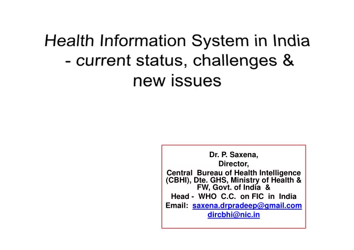 dr p saxena director central bureau of health