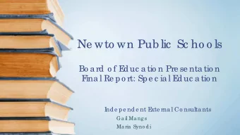 Ne wto wn Pub lic  Sc ho o ls  Bo a rd o f E  duc a tio n Pre se nta tio n  F  ina l Re po rt: Spe
