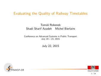 Evaluating the Quality of Railway Timetables  Tom Robenek  Shadi Sharif Azadeh  Michel