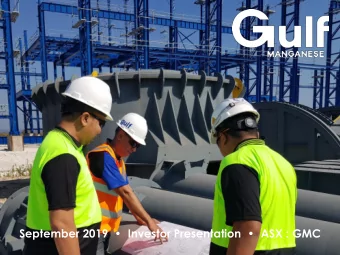 September 2019  Investor Presentation  ASX : GMC  Investor Information This presentation has