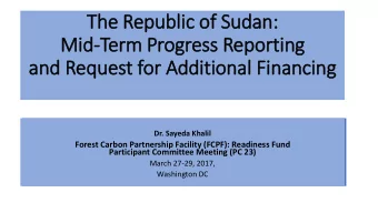 Mid  id-Term Progress Reportin  ing  and Request for Additional Fin  inancing  Dr. Sayeda Khalil