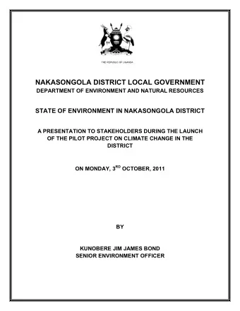NAKASONGOLA DISTRICT LOCAL GOVERNMENT  DEPARTMENT OF ENVIRONMENT AND NATURAL RESOURCES  STATE OF