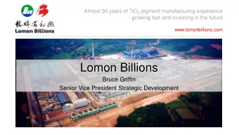 Lomon Billions  Bruce Griffin  Senior Vice President Strategic Development  Disclaimer