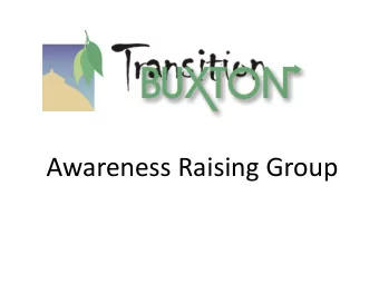 Awareness Raising Group  Who? Awareness Raising Group  currently:  Ben Evens       Charles Jolly