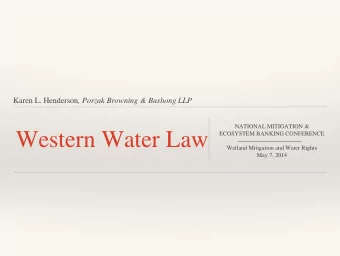 Western Water Law  ECOSYSTEM BANKING CONFERENCE  Wetland Mitigation and Water Rights  May 7, 2014