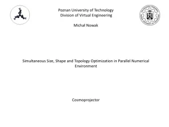Environment  Cosmoprojector  The Stiffest Design  (Energetic condition on the surface)  Following