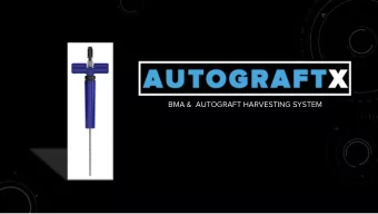 BMA &amp;  AUTOGRAFT HARVESTING SYSTEM  AGENDA  1.  Key benefits  2. Peripheral blood infiltration