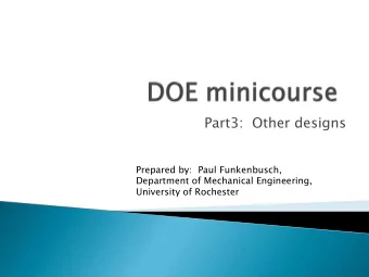 Part3:  Other designs  Prepared by:  Paul Funkenbusch,  Department of Mechanical Engineering,