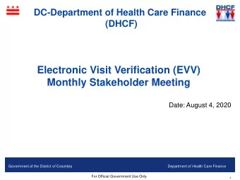 Electronic Visit Verification (EVV)  Monthly Stakeholder Meeting  Date: August 4, 2020  Government