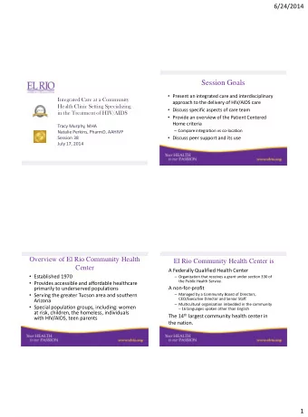 Session Goals  Present an integrated care and interdisciplinary  Integrated Care at a Community