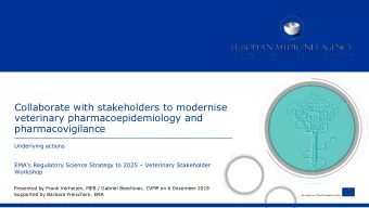 Collaborate with stakeholders to modernise  veterinary pharmacoepidemiology and  pharmacovigilance