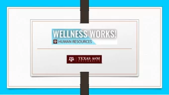 OVERVIEW  I.  WELLNESS WORKS! II. Three pillars of  wellness III. Physical  i.  Wellness Release