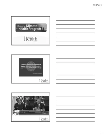 9/18/2015  1  9/18/2015  Climate change  Our health  is happening in  and safety  Oregon  are at