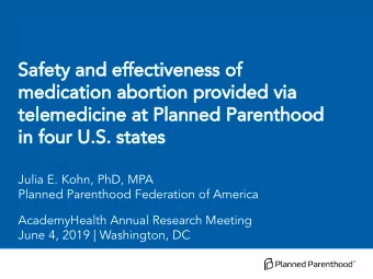Safety and effectiveness of  medication abortion provided via  telemedicine at Planned Parenthood