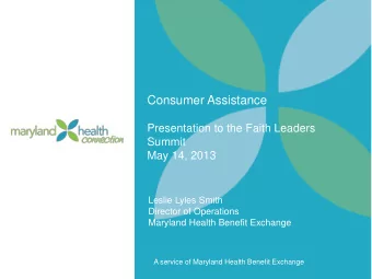 Consumer Assistance  Presentation to the Faith Leaders  Summit  May 14, 2013  Leslie Lyles Smith