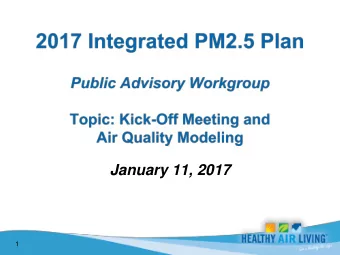 January 11, 2017  1  Hear perspective and receive input for  plan from all affected stakeholders
