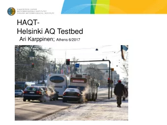 HAQT-  Helsinki AQ Testbed Ari Karppinen; Athens 6/2017  HAQT  The existing reference-level air