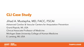 CLI Case Study  Jihad A. Mustapha, MD, FACC, FSCAI  Advanced Cardiac &amp; Vascular Centers for