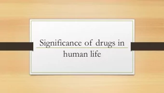 Significance of drugs in  human life  Disease  A number pfetabolic activities like