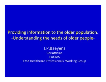 Providing information to the older population.  -Understanding the needs of older people-