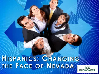 H ISPANICS : C HANGING THE F ACE OF N EVADA  1  Population Dynamics  2000-2010  2  Population
