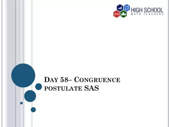 POSTULATE SAS I NTRODUCTION  Having looked at SSS  and SAS postulates, we  would like to proceed