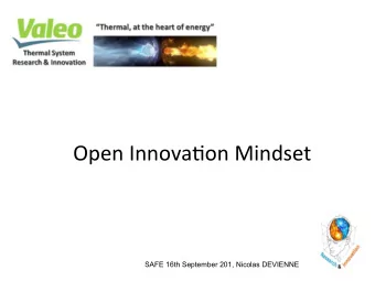 Open Innova*on Mindset  SAFE 16th September 201, Nicolas DEVIENNE  Open Innova*on  Initial