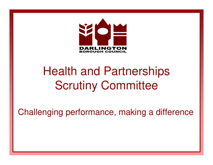 health and partnerships scrutiny committee