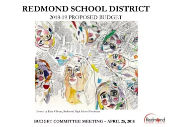 REDMOND SCHOOL DISTRICT  2018-19 PROPOSED BUDGET Contours by Katy Olivera, Redmond High School