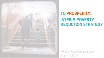 INTERIM POVERTY  REDUCTION STRATEGY  Toronto Public Library Board  Sept 21, 2015  46%  of Recent
