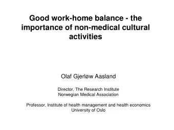 activities  Olaf Gjerlw Aasland  Director, The Research Institute  Norwegian Medical Association
