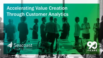 Accelerating Value Creation  Through Customer Analytics  Seacoast Has A Valuable And Growing