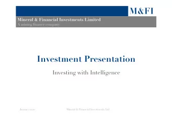 M&amp;FI  Mineral &amp; Financial Investments Limited  A mining finance company  Investment