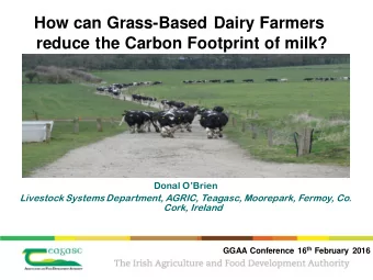 How can Grass-Based Dairy Farmers  reduce the Carbon Footprint of milk?  Donal OBrien  Livestock