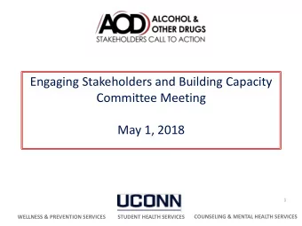 Engaging Stakeholders and Building Capacity  Committee Meeting  May 1, 2018  1  WELLNESS &amp;