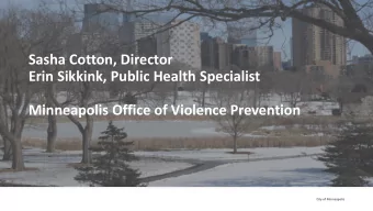 Sasha Cotton, Director  Erin Sikkink, Public Health Specialist  Minneapolis Office of Violence