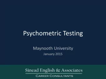 Psychometric Testing  Maynooth University  January 2015  Agenda  What are psychometric tests?