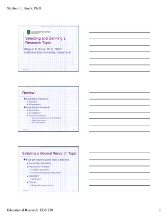 Selecting and Defining a  Research Topic  Stephen E. Brock, Ph.D., NCSP  California State