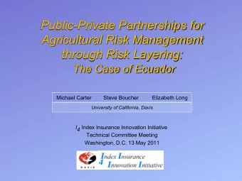 Public-Private Partnerships for  Agricultural Risk Management  through Risk Layering: The Case of