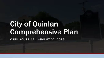 City of Quinlan  Comprehensive Plan  OPEN HOUSE #2 | AUGUST 27, 2019  Todays Agenda  Project
