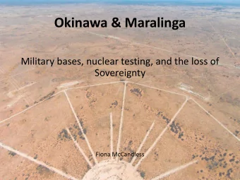 Okinawa &amp; Maralinga  Military bases, nuclear testing, and the loss of  Sovereignty  Fiona