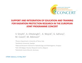 SUPPORT AND INTEGRATION OF EDUCATION AND TRAINING  FOR RADIATION PROTECTION RESEARCH IN THE
