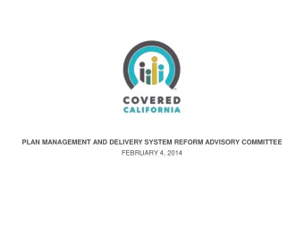PLAN MANAGEMENT AND DELIVERY SYSTEM REFORM ADVISORY COMMITTEE  FEBRUARY 4, 2014  WELCOME Valerie