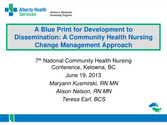 A Blue Print for Development to  Dissemination: A Community Health Nursing  Change Management