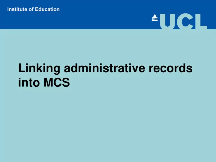 linking administrative records into mcs millennium cohort