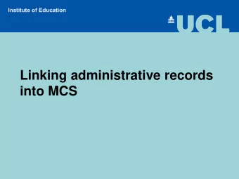 Linking administrative records  into MCS  Millennium Cohort Study  MCS6  MCS 1  MCS2  MCS 3  MCS4