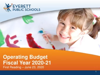 Operating Budget  Fiscal Year 2020-21 First Reading  June 23, 2020  1  Overview  Objectives