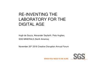 LABORATORY FOR THE  DIGITAL AGE  Hugh de Souza, Alexander Seyfarth, Peta Hughes,  SGS MINERALS